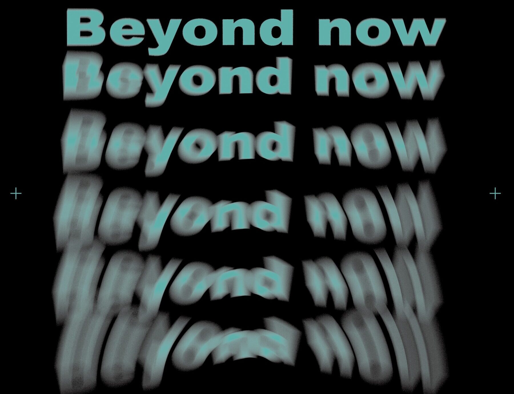 Beyond now